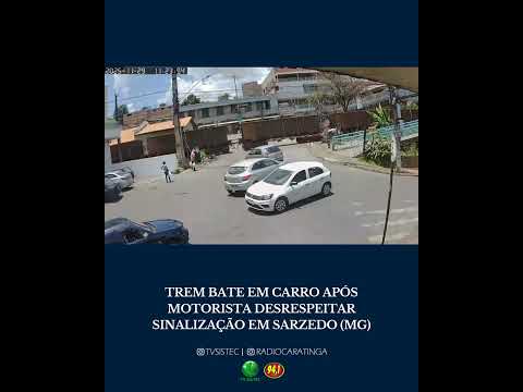 TREM BATE EM CARRO APÓS MOTORISTA DESRESPEITAR SINALIZAÇÃO EM SARZEDO (MG)