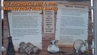 Via Porphyria Teil 4 von Nenkersdorf nach Borna