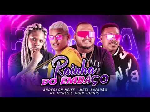 RAINHA DO EMBAÇO - ANDERSON NEIFF - MC MYRES - JOHN JHONIS - META SAFADAO ( JG DIVULGAÇÕES)