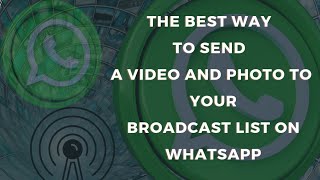 How to Send Videos and Photos To Your Broadcast List on WhatsApp 2024