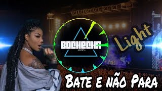 Ludmilla - Vem Amor Bate e não Para ( Light ) DJ Bochecha