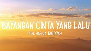 Download lagu KIM Nabila Taqiyyah -  Bayangan Cinta Yang Lalu (Lirik Lagu) mp3