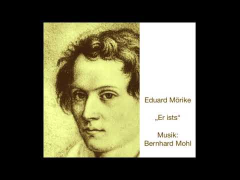 "Er ist's" ("Frühling lässt sein blaues Band ...") Eduard Mörike / Bernhard Mohl (Lied)