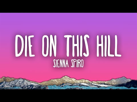 SIENNA SPIRO - Die On This Hill