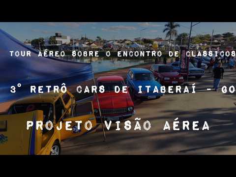 ITABERAÍ GOIÁS, PROJETO VISÃO AÉREA - 3° ENCONTRO DE CARROS CLASSICOS RETRÔ CARS.