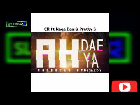 AH DAE YA- CK ft Nega Don & Pretty S {Official Audio 2021 Sierra Leone 🇸🇱 Muzik}