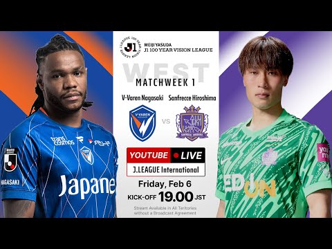 LIVE | V-Varen Nagasaki vs Sanfrecce Hiroshima | MEIJI YASUDA J1 100 YEAR VISION LEAGUE | MW 1