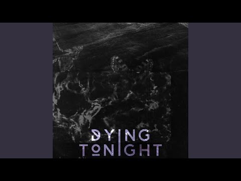 Dying Tonight