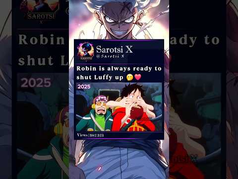 Sometimes, Luffy needs to be put on silent mode🤭 #luffy #robin #onepiece