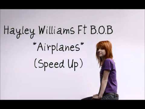 Hayley Williams Ft B.O.B - Airplanes (Speed Up)
