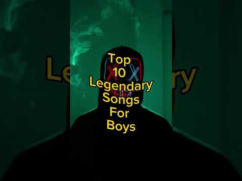 Top 10 legendary songs for boys #music #songs