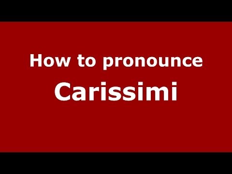 How to pronounce Carissimi (Italian/Italy) - PronounceNames.com