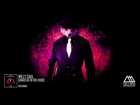 Willy Saul - Gangstas In The House (Utik Remix)