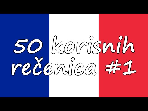Francuski jezik - Vokabular - 50 korisnih rečenica 1. deo