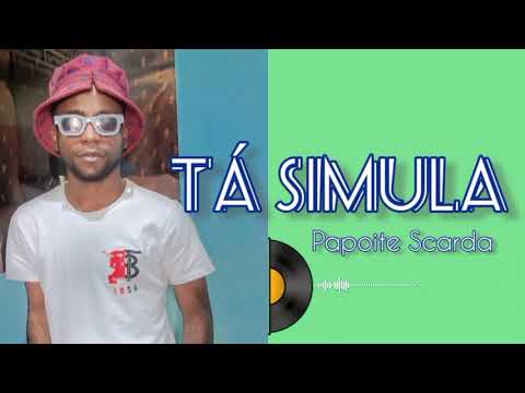 Papoite Scarda - Tá Simula(Música)