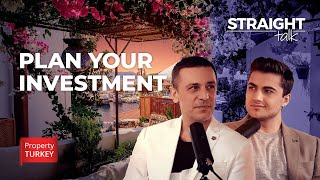 How to Plan Your Real Estate Investment in Turkey l STRAIGHT TALK EP. 4