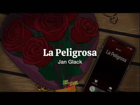 La Peligrosa - Jan Glack (Letra/Lyrics)