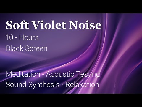 Soft Violet Noise Black Screen 10 Hours - Meditation, Relaxation