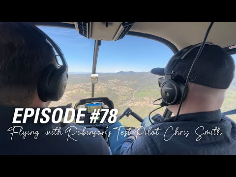 Flying with Robinson's Experimental Test Pilot: Chris Smith -