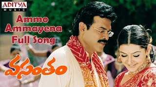 Ammo Ammayena Full Song  Vasantham Telugu Movie  V