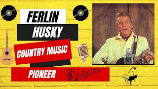 Ferlin Husky Country Music Pioneer