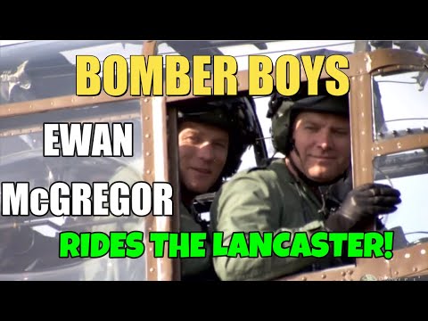 BOMBER BOYS - EWAN MCGREGOR RIDES THE AVRO LANCASTER