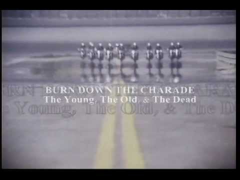 Burn Down The Charade - The Young, The Old, & The Dead - (Pirate Music Video)