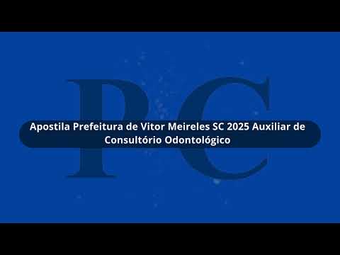 Apostila Prefeitura de Vitor Meireles SC 2025 Auxiliar de Consultório Odontológico