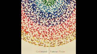 2010 - goldmund - famous places