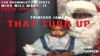 TRINIDAD JAMES - THAT TURN UP {NEW 2012} {HD}