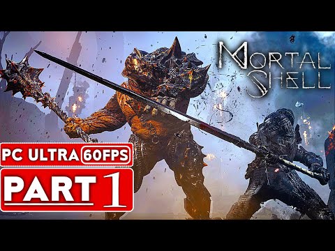 MORTAL SHELL Gameplay Walkthrough Part 1 [1080p HD 60FPS PC] - No Commentary (FULL GAME)
