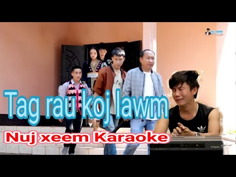 Tag rau koj lawm karaoke - Nuj Xeem intrumental 2021 _ 2022