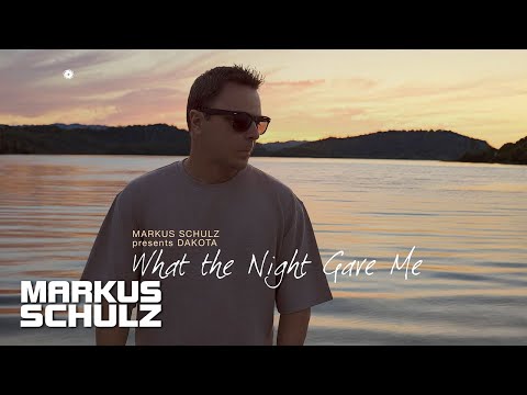 Markus Schulz presents Dakota - What the Night Gave Me