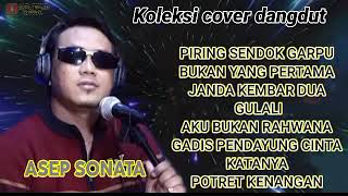 Download lagu ASEP SONATA - KOLEKSI COVER DANGDUT ORIGINAL ASEP SONATA mp3