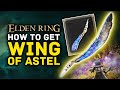 Elden Ring | How To Get WING OF ASTEL Location Guide - Great Dexterity & Intelligence Weapon!