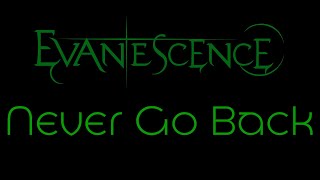 Evanescence - Never Go Back Lyrics (Evanescence)