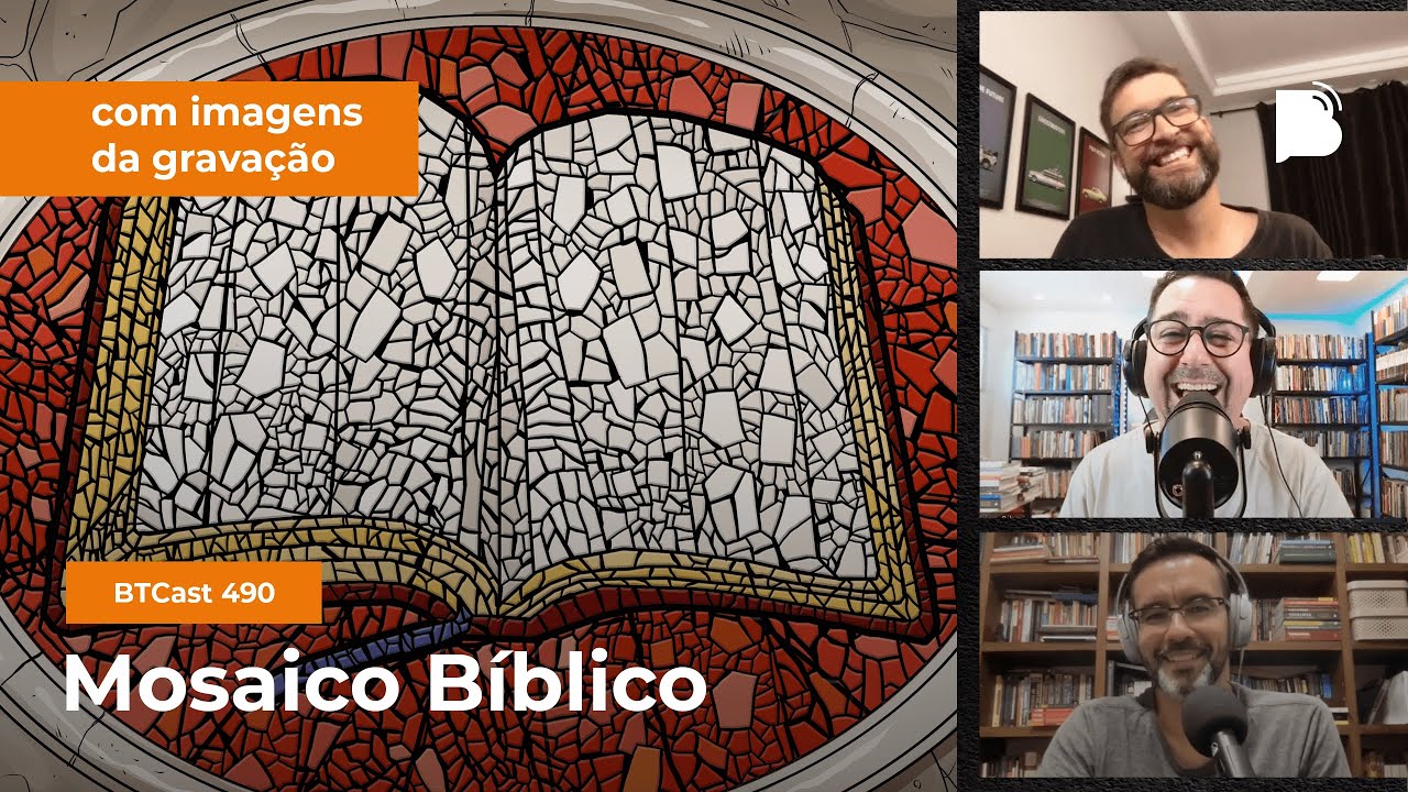 Mosaico Bíblico - BTCast 490