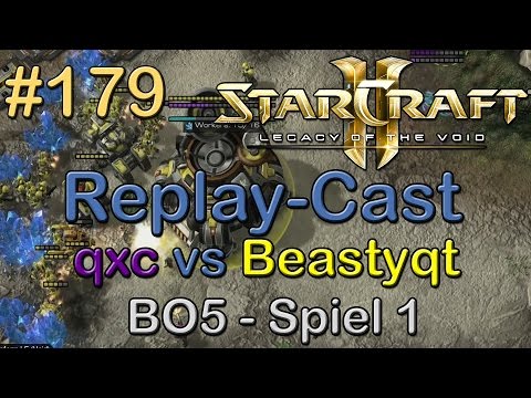 SC2: LotV Beta Replay-Cast #179 [qxc (T) vs Beastyqt (T)] BO5 Spiel 1