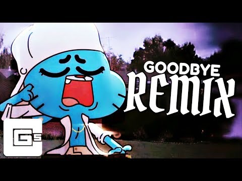 The Amazing World of Gumball ▶ Goodbye (Remix/Cover) | CG5