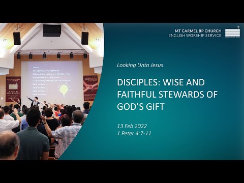13 Feb 2022 | English Worship Service | Disciples: Wise And Faithful Stewards Of God's Gift