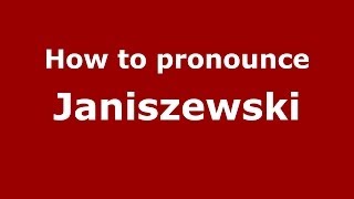 How to pronounce Janiszewski