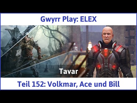 ELEX deutsch Teil 152 - Volkmar, Ace und Bill Let's Play
