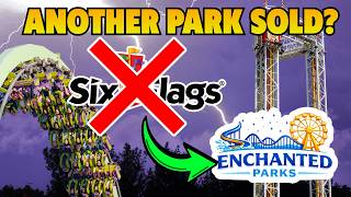 Is Six Flags Selling Another Park to Enchanted Parks? 👀