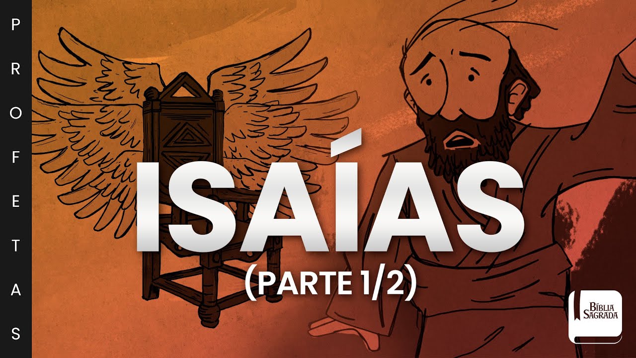 Profeta Isaías (Parte 1/2) - Aplicativo da Bíblia
