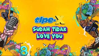 Download lagu Tipe-X - Sudah Tidak Love You ( Lyric Video ) mp3 Download lagu Tipe-X - Sudah Tidak Love You ( Lyric Video ) mp3