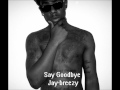 Jay Breezy-Say Goodbye 