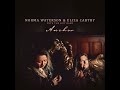 Eliza Carthy & Norma Waterson - The Elfin Knight