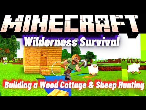 Wilderness Survival | Building a Wood Cottage & Sheep Hunting In Minecraft Game!