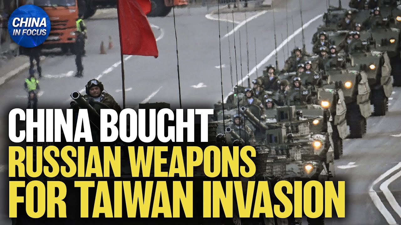 Leaked Documents Reveal China Buying Russian Weapons for Taiwan Invasion Prep | China in Focus