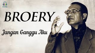 Download lagu Broery - Jangan Ganggu Aku mp3 Download lagu Broery - Jangan Ganggu Aku mp3